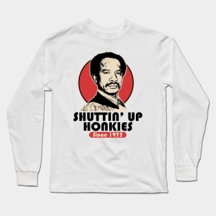 SHUT UP HONKY SINCE 1975 Long Sleeve T-Shirt